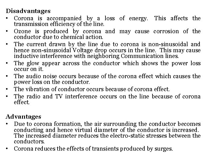 Disadvantages • Corona is accompanied by a loss of energy. This affects the transmission