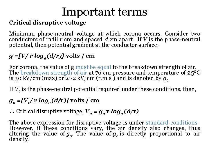 Important terms Critical disruptive voltage Minimum phase-neutral voltage at which corona occurs. Consider two