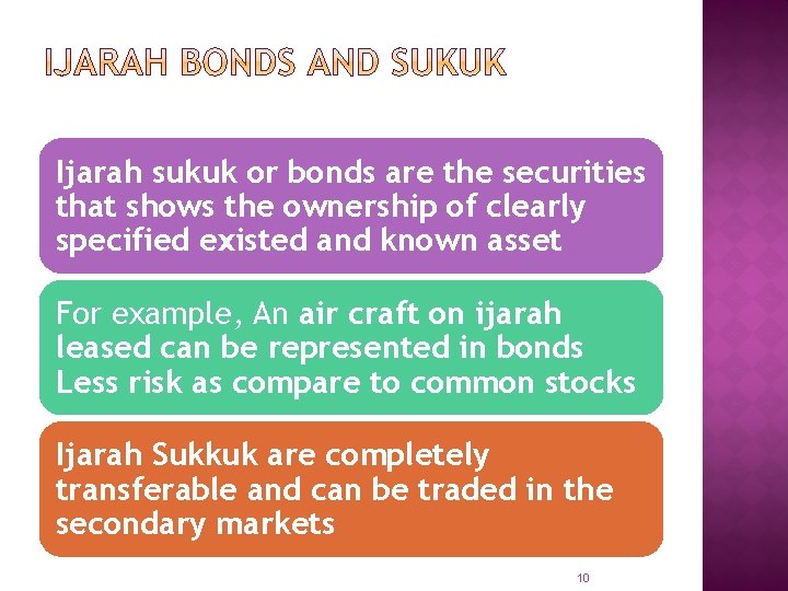 Ijarah sukuk or bonds are the securities that shows the ownership of clearly specified