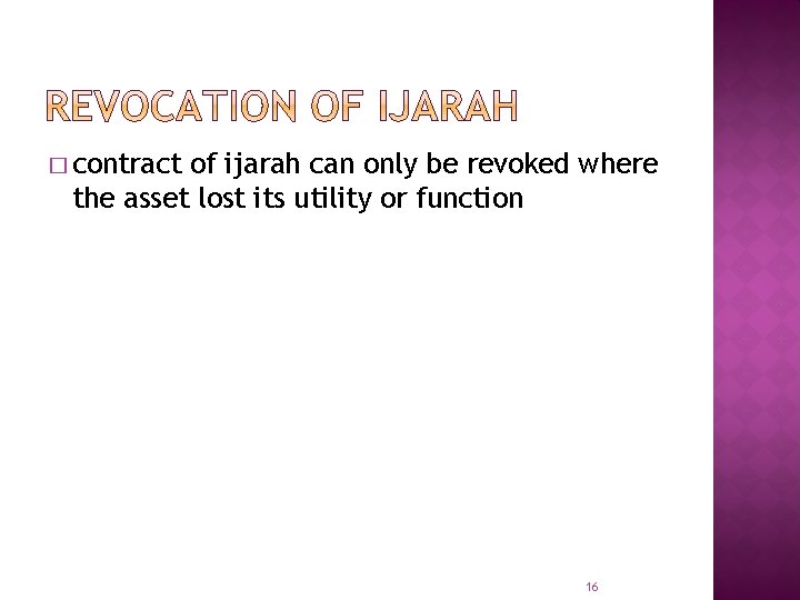 � contract of ijarah can only be revoked where the asset lost its utility