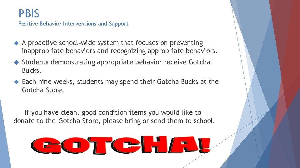 PBIS Positive Behavior Interventions and Support A proactive school-wide system that focuses on preventing