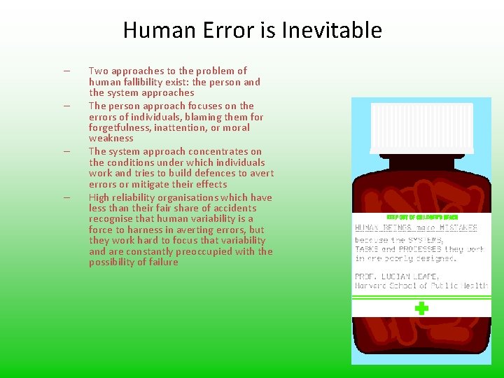 Human Error is Inevitable – – Two approaches to the problem of human fallibility