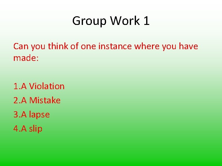 Group Work 1 Can you think of one instance where you have made: 1.