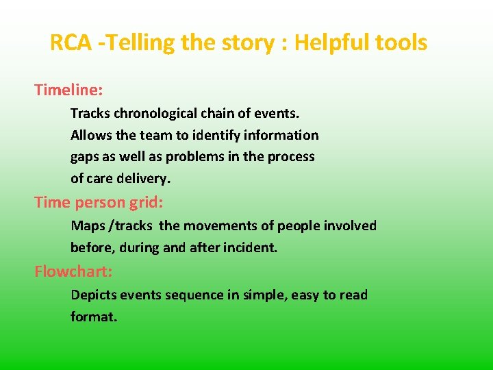 RCA -Telling the story : Helpful tools Timeline: Tracks chronological chain of events. Allows