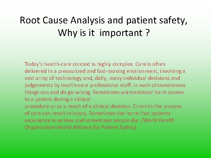 Root Cause Analysis and patient safety, Why is it important ? Today’s health-care context