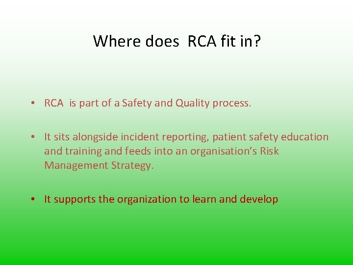 Where does RCA fit in? • RCA is part of a Safety and Quality