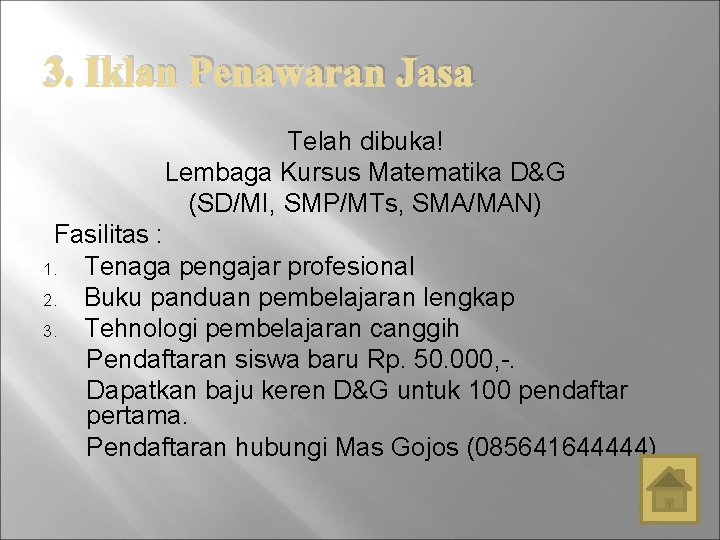 3. Iklan Penawaran Jasa Telah dibuka! Lembaga Kursus Matematika D&G (SD/MI, SMP/MTs, SMA/MAN) Fasilitas