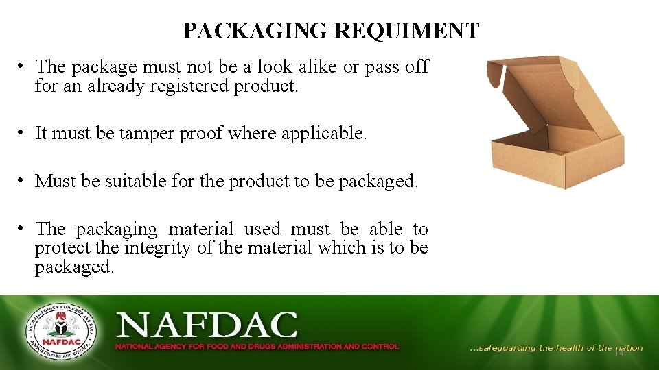 PACKAGING REQUIMENT • The package must not be a look alike or pass off