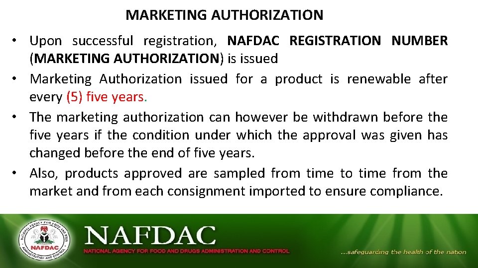 MARKETING AUTHORIZATION • Upon successful registration, NAFDAC REGISTRATION NUMBER (MARKETING AUTHORIZATION) is issued •