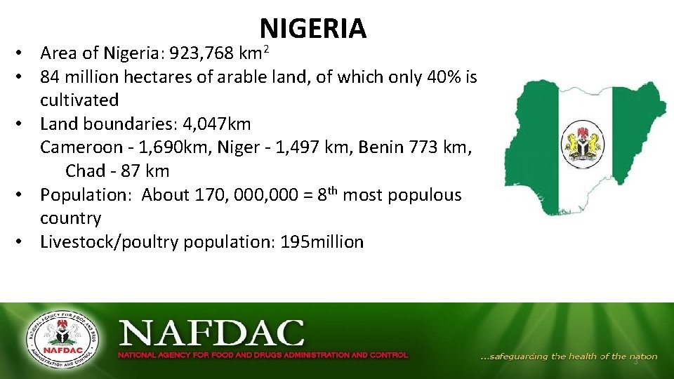 NIGERIA 2 • Area of Nigeria: 923, 768 km • 84 million hectares of