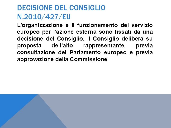 DECISIONE DEL CONSIGLIO N. 2010/427/EU L'organizzazione e il funzionamento del servizio europeo per l'azione