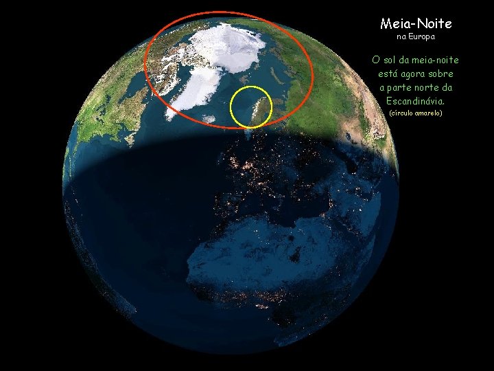 Meia-Noite na Europa O sol da meia-noite está agora sobre a parte norte da