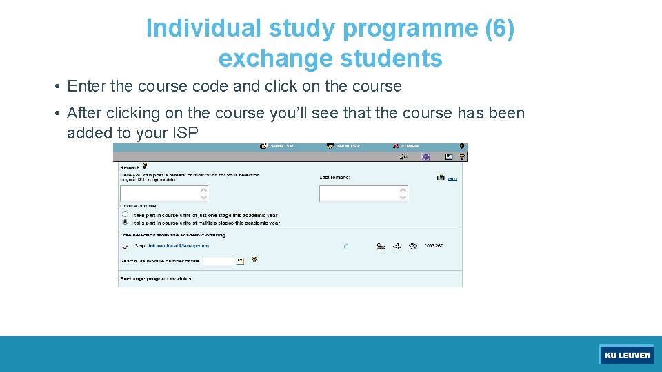 Individual study programme (6) exchange students • Enter the course code and click on