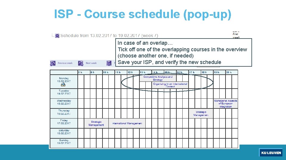 ISP - Course schedule (pop-up) In case of an overlap… Tick off one of