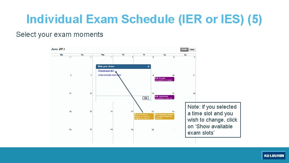 Individual Exam Schedule (IER or IES) (5) Select your exam moments Note: if you