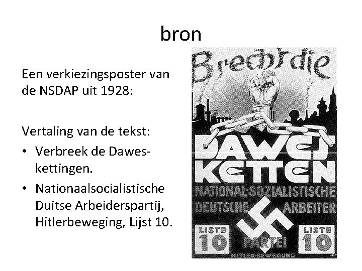 bron Een verkiezingsposter van de NSDAP uit 1928: Vertaling van de tekst: • Verbreek