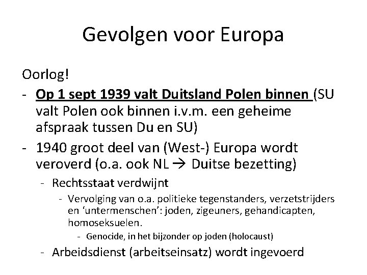 Gevolgen voor Europa Oorlog! - Op 1 sept 1939 valt Duitsland Polen binnen (SU