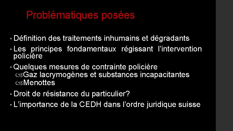 Problématiques posées • Définition des traitements inhumains et dégradants • Les principes fondamentaux régissant