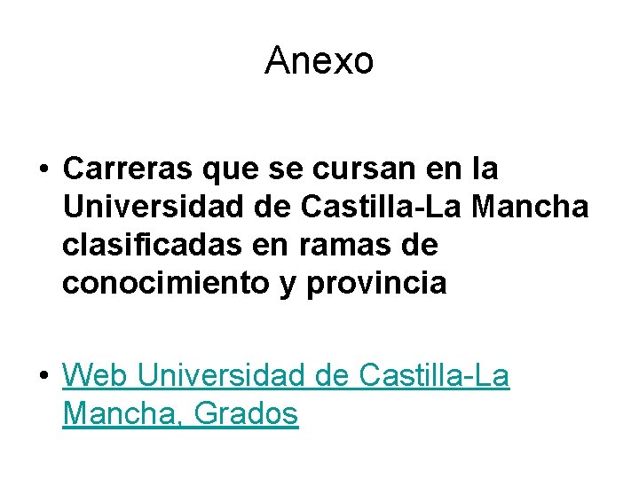 Anexo • Carreras que se cursan en la Universidad de Castilla-La Mancha clasificadas en