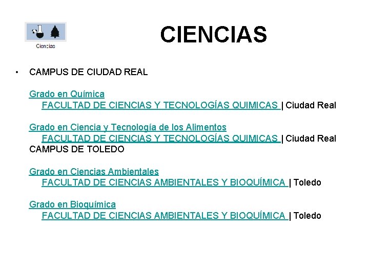 CIENCIAS • CAMPUS DE CIUDAD REAL Grado en Química FACULTAD DE CIENCIAS Y TECNOLOGÍAS