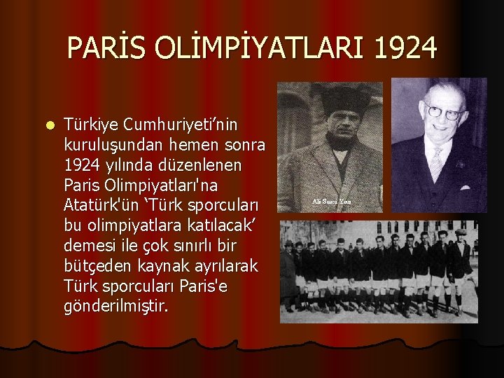 PARİS OLİMPİYATLARI 1924 l Türkiye Cumhuriyeti’nin kuruluşundan hemen sonra 1924 yılında düzenlenen Paris Olimpiyatları'na