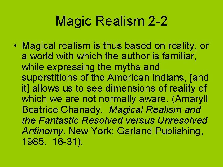 Magic Realism 2 -2 • Magical realism is thus based on reality, or a