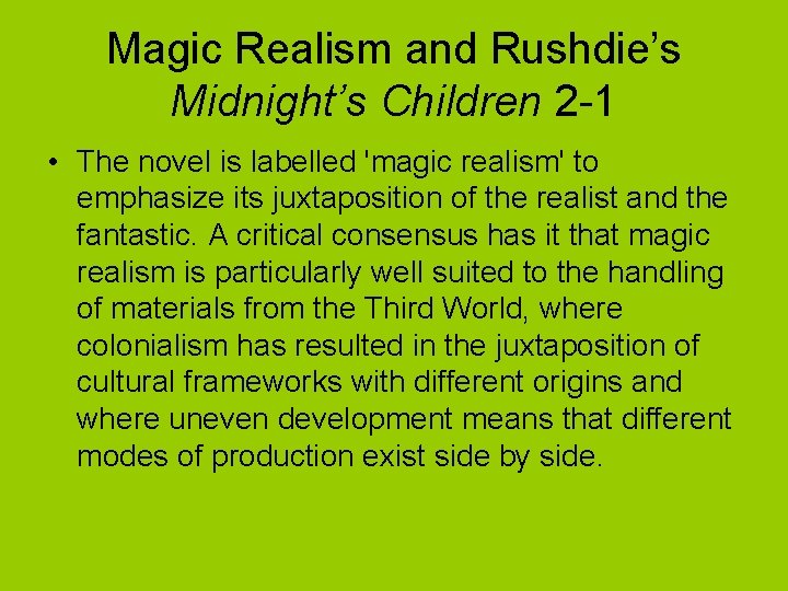 Magic Realism and Rushdie’s Midnight’s Children 2 -1 • The novel is labelled 'magic