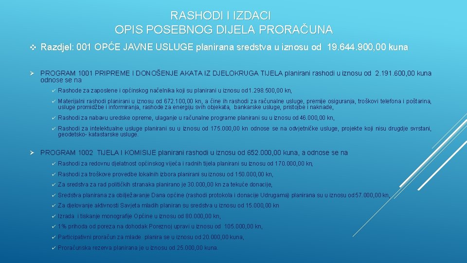 RASHODI I IZDACI OPIS POSEBNOG DIJELA PRORAČUNA v Razdjel: 001 OPĆE JAVNE USLUGE planirana