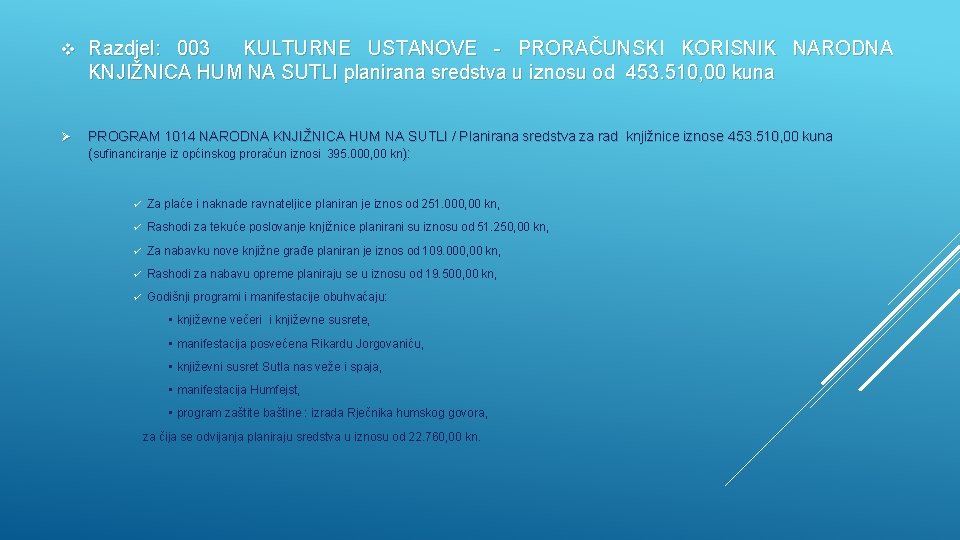 v Razdjel: 003 KULTURNE USTANOVE - PRORAČUNSKI KORISNIK NARODNA KNJIŽNICA HUM NA SUTLI planirana