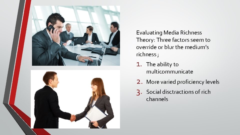 Evaluating Media Richness Theory: Three factors seem to override or blur the medium’s richness