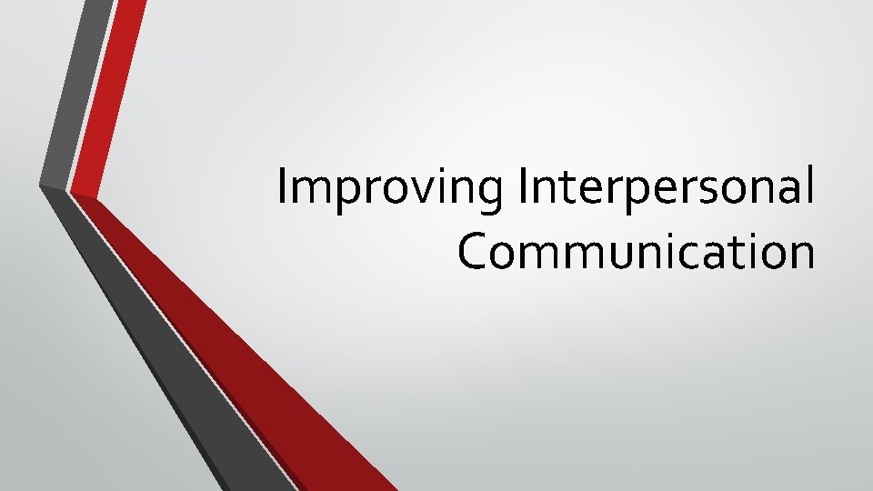Improving Interpersonal Communication 