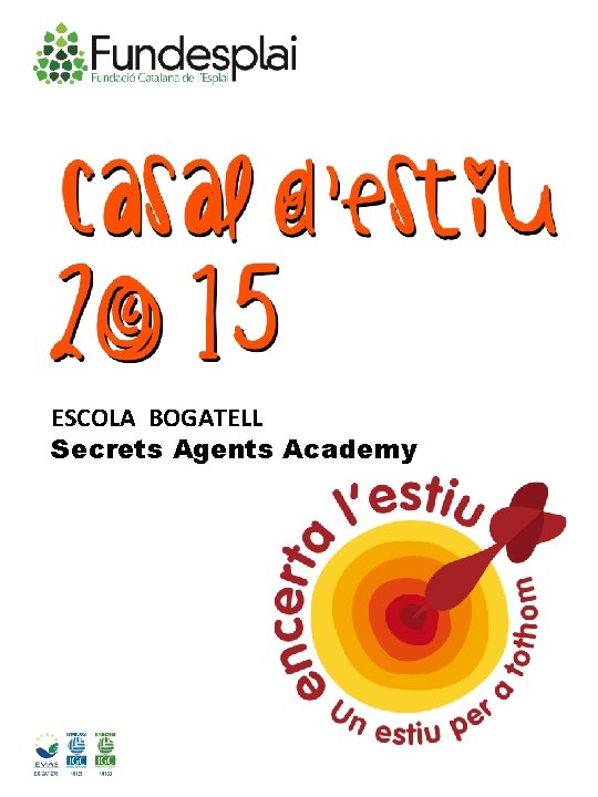 ESCOLA BOGATELL Secrets Agents Academy 