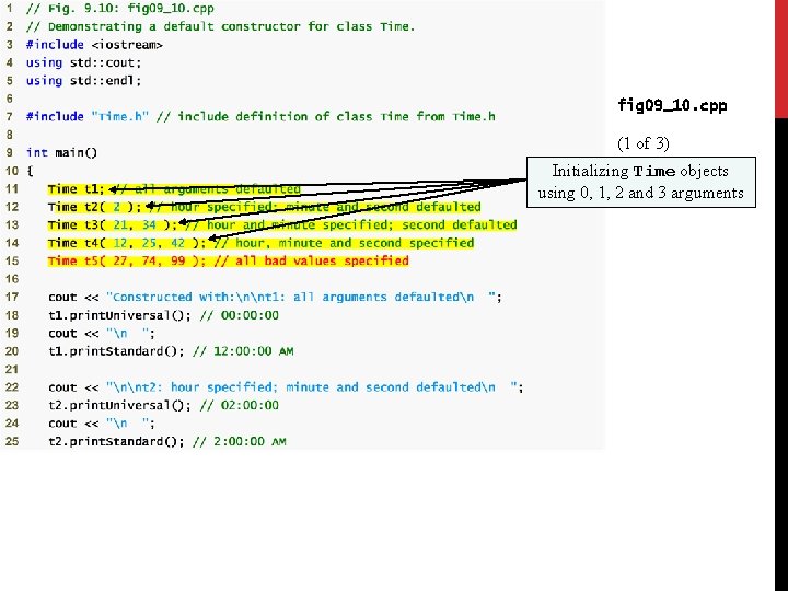 fig 09_10. cpp (1 of 3) Initializing Time objects using 0, 1, 2 and