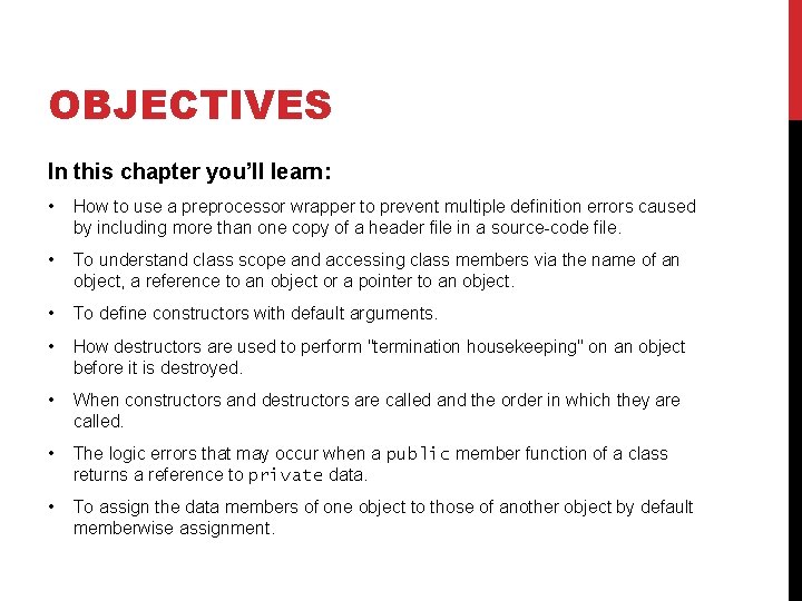 OBJECTIVES In this chapter you’ll learn: • How to use a preprocessor wrapper to