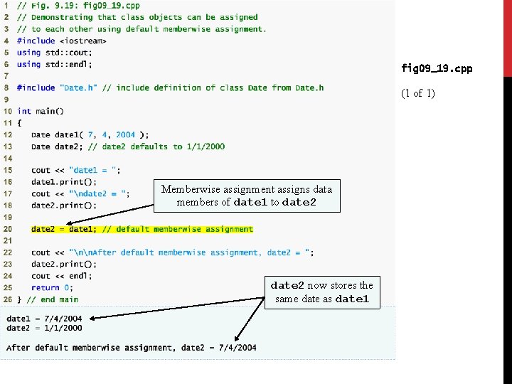 fig 09_19. cpp (1 of 1) Memberwise assignment assigns data members of date 1