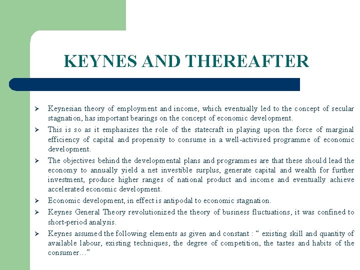 KEYNES AND THEREAFTER Ø Ø Ø Keynesian theory of employment and income, which eventually