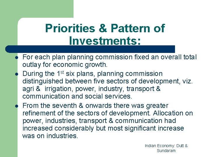 Priorities & Pattern of Investments: l l l For each planning commission fixed an