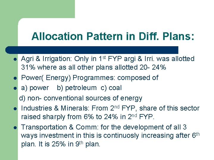 Allocation Pattern in Diff. Plans: Agri & Irrigation: Only in 1 st FYP argi