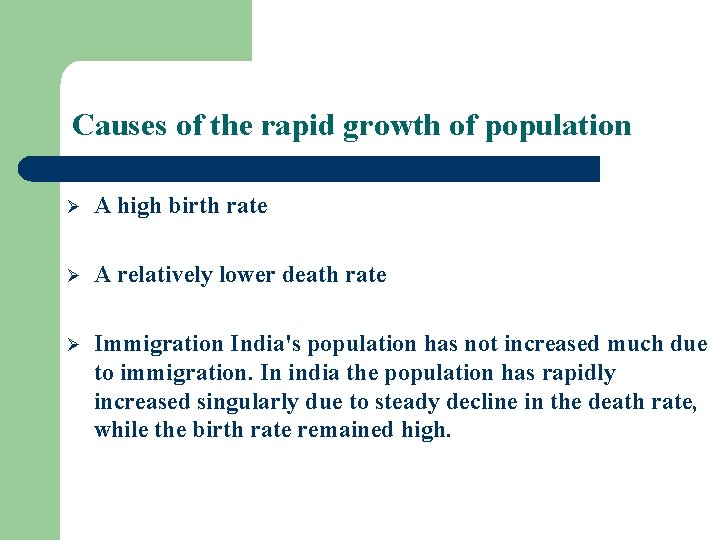 Causes of the rapid growth of population Ø A high birth rate Ø A