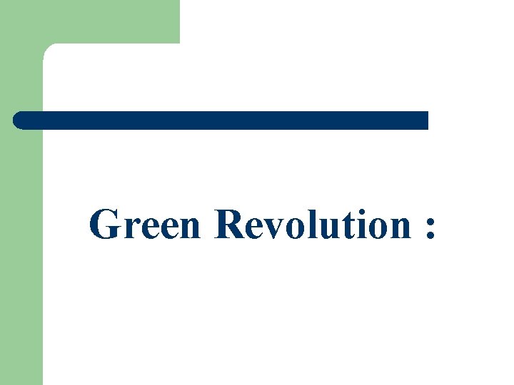 Green Revolution : 