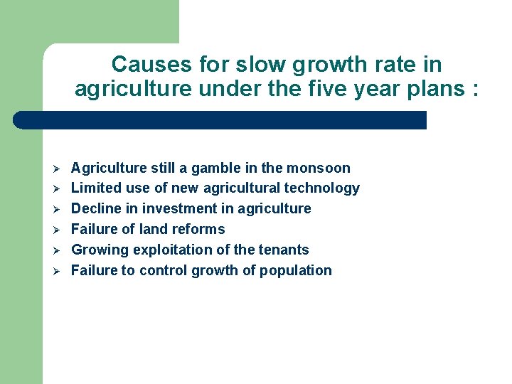 Causes for slow growth rate in agriculture under the five year plans : Ø