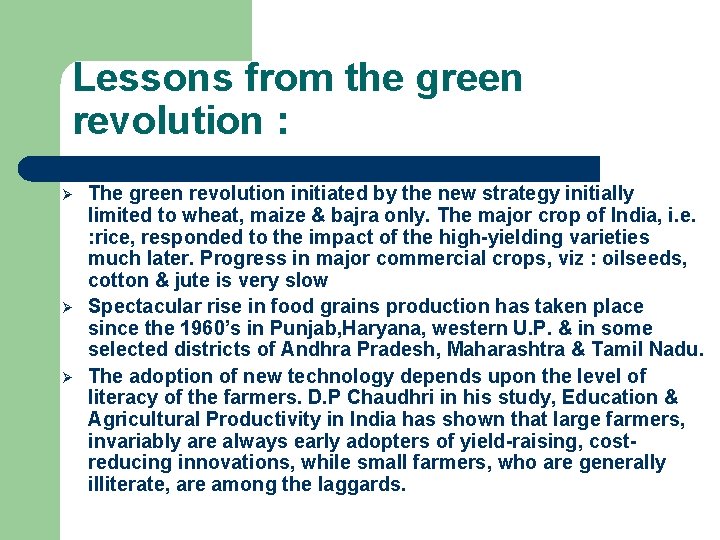 Lessons from the green revolution : Ø Ø Ø The green revolution initiated by