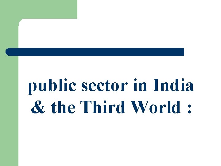 public sector in India & the Third World : 