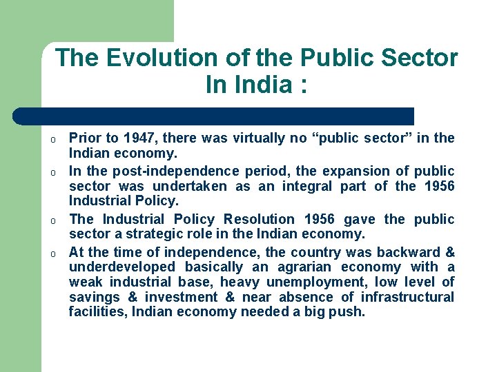 The Evolution of the Public Sector In India : o o Prior to 1947,