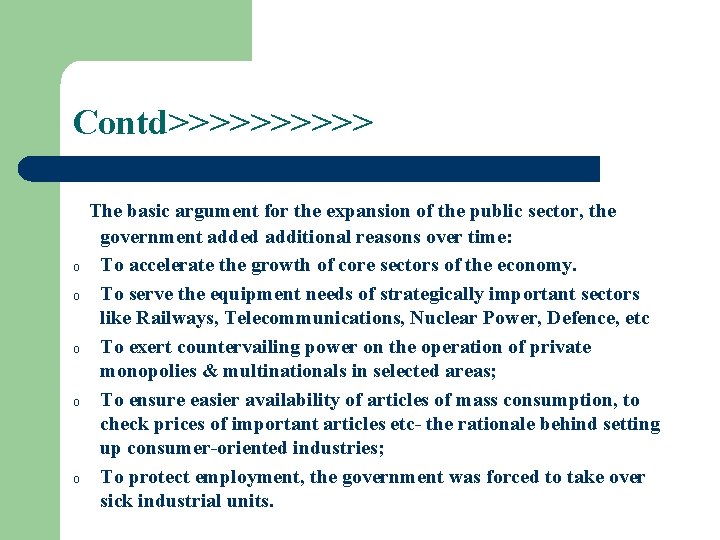 Contd>>>>> o o o The basic argument for the expansion of the public sector,