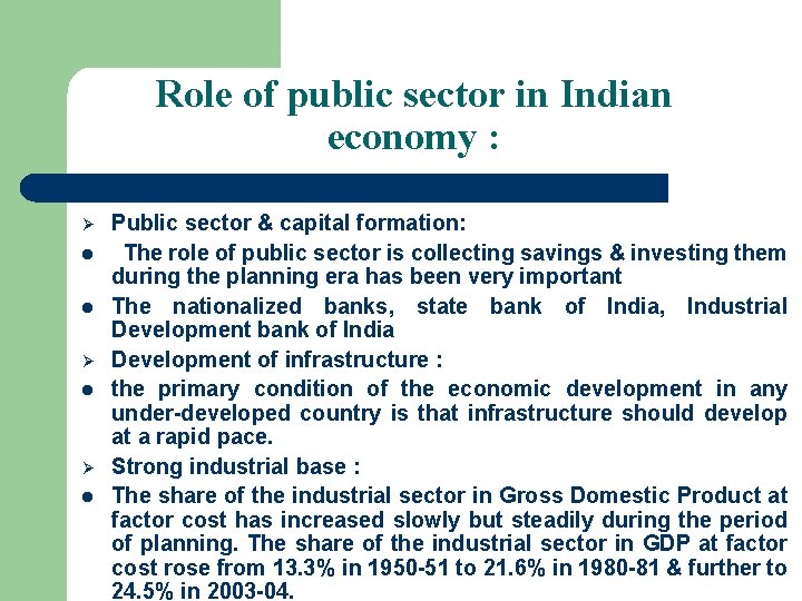 Role of public sector in Indian economy : Ø l l Ø l Public