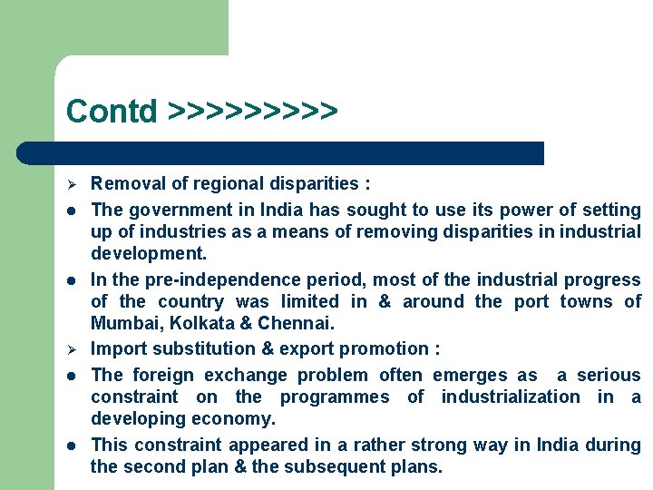 Contd >>>>> Ø l l Removal of regional disparities : The government in India