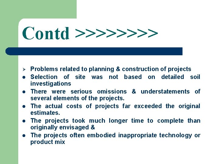 Contd >>>> Ø l l l Problems related to planning & construction of projects