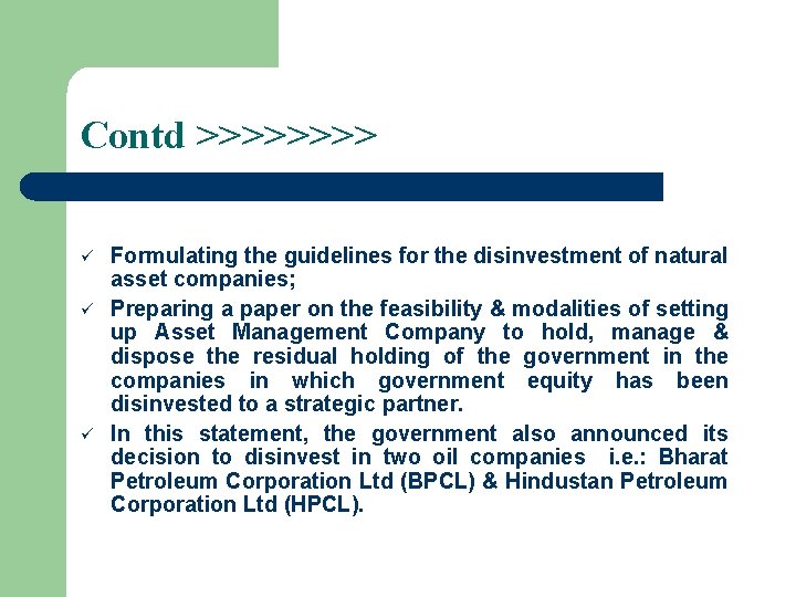 Contd >>>> ü ü ü Formulating the guidelines for the disinvestment of natural asset