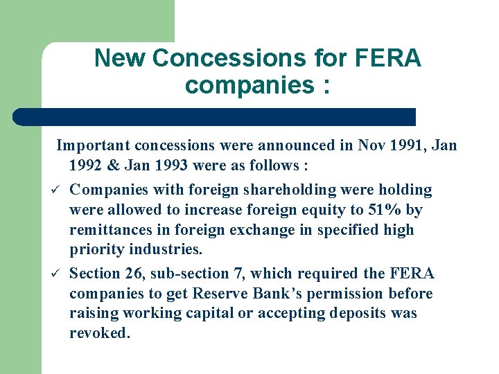 New Concessions for FERA companies : Important concessions were announced in Nov 1991, Jan